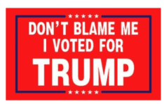 A red sign that says don 't blame me i voted for trump.